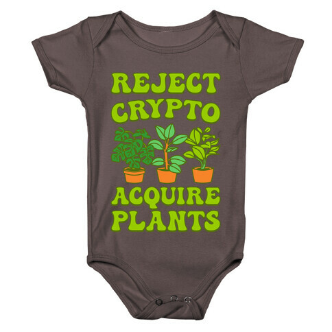 Reject Crypto Acquire Plants Baby One-Piece
