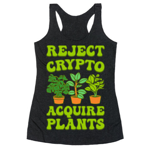 Reject Crypto Acquire Plants Racerback Tank Top