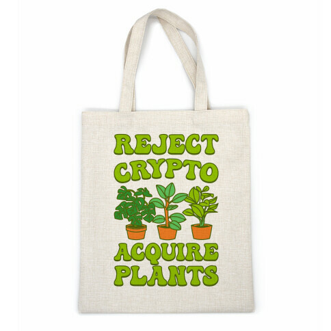 Reject Crypto Acquire Plants Casual Tote