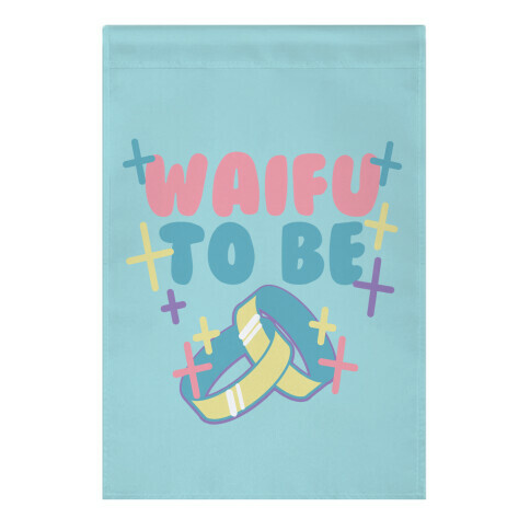 Waifu To Be  Garden Flag