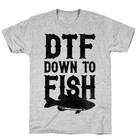 DTF (Down To Fish) T-Shirt