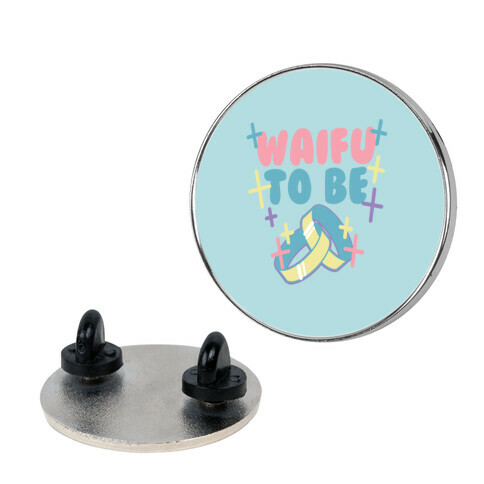 Waifu To Be  Pin