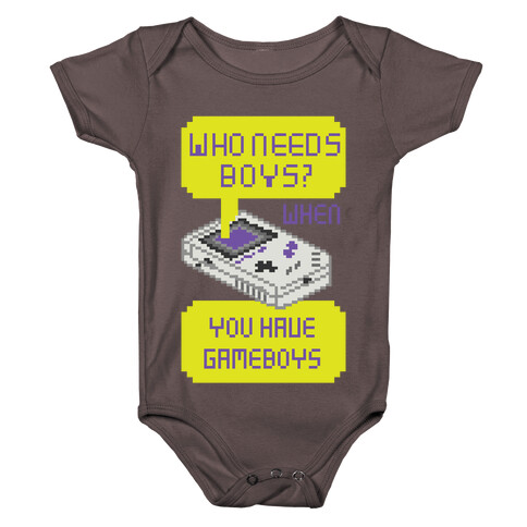 Who Needs Boys? When You Have Gameboys Baby One-Piece