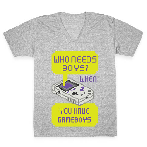 Who Needs Boys? When You Have Gameboys V-Neck Tee Shirt