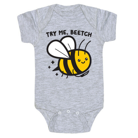 Try Me, Beetch - Bee Baby One-Piece