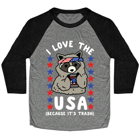 I Love USA Because It's Trash Racoon Baseball Tee