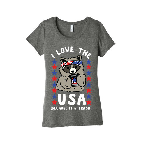 I Love USA Because It's Trash Racoon Womens T-Shirt