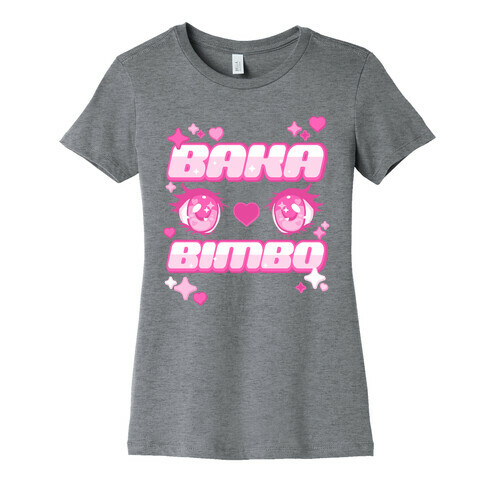 Baka Bimbo Womens T-Shirt