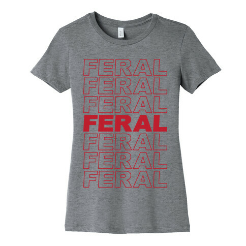 Feral Thank You Bag Parody Womens T-Shirt