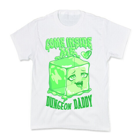 Come Inside Me Dungeon Daddy Gelatinous Cube Kids T-Shirt