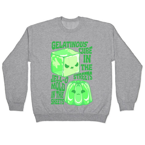 Gelatinous Cube In the Streets, Jell-o Mold in the Sheets Pullover