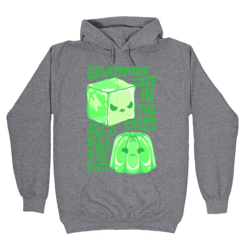 Gelatinous Cube In the Streets, Jell-o Mold in the Sheets Hooded Sweatshirt