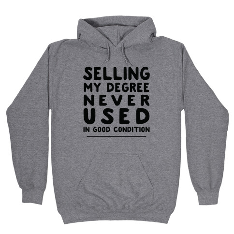 Selling Degree, Never Used Hooded Sweatshirt
