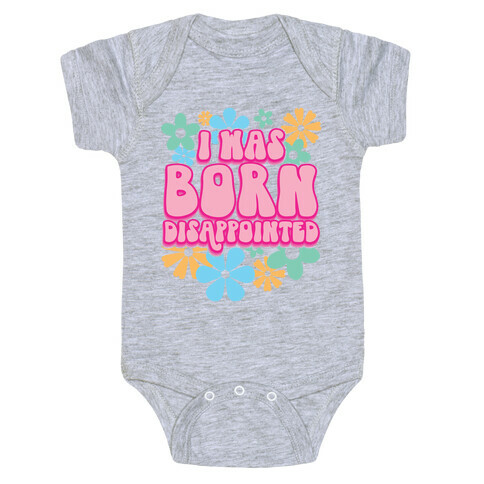 I Was Born Disappointed Baby One-Piece