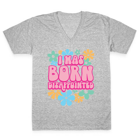 I Was Born Disappointed V-Neck Tee Shirt