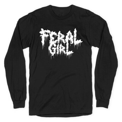 Feral Girl Metal Band Parody Long Sleeve T-Shirt