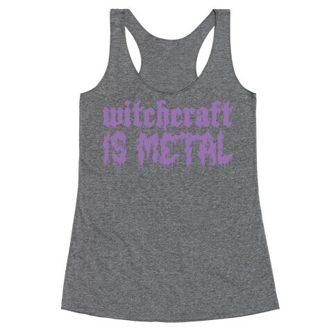 Witchcraft is Metal Racerback Tank Top