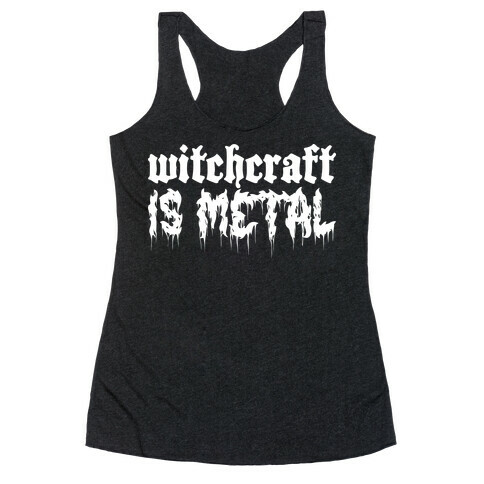 Witchcraft is Metal Racerback Tank Top
