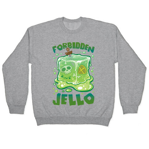Forbidden Jello Pullover