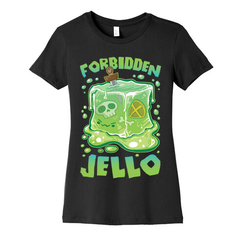 Forbidden Jello Womens T-Shirt