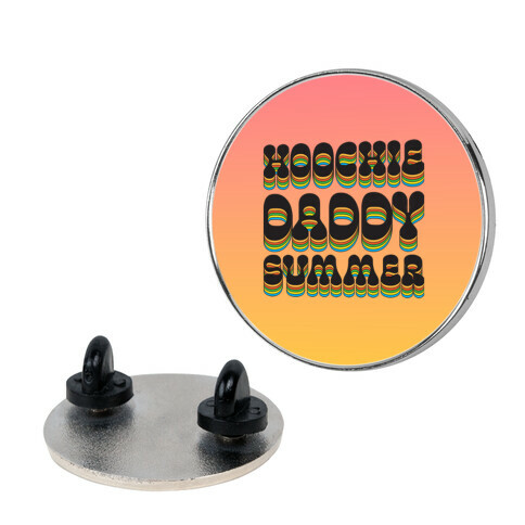 Hoochie Daddy Summer Pin