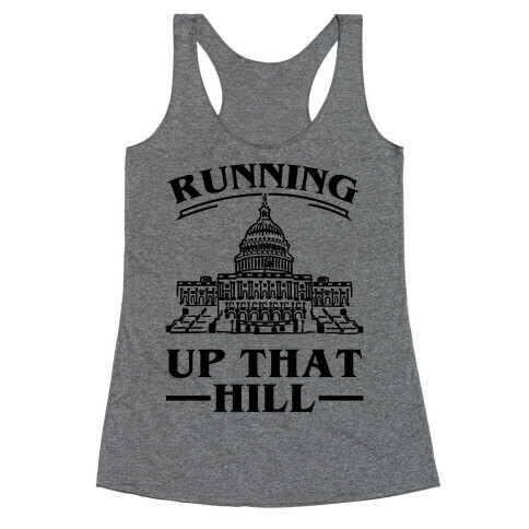 Running Up That HIll (Capital Hill) Racerback Tank Top