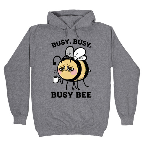Busy, Busy, Busy Bee Hooded Sweatshirt
