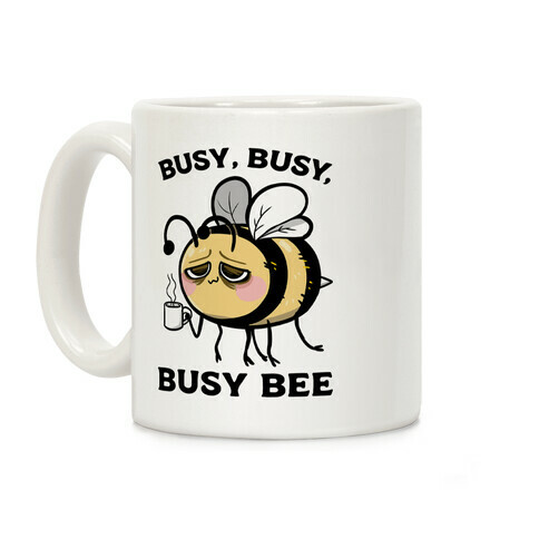 Busy, Busy, Busy Bee Coffee Mug