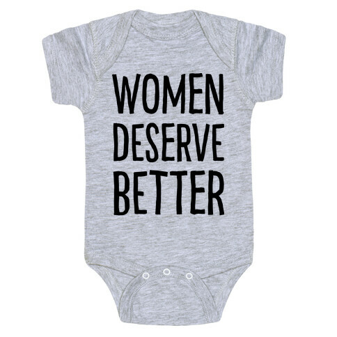 Women Deserve Better Baby One-Piece