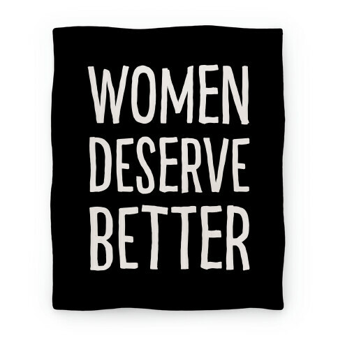 Women Deserve Better Blanket