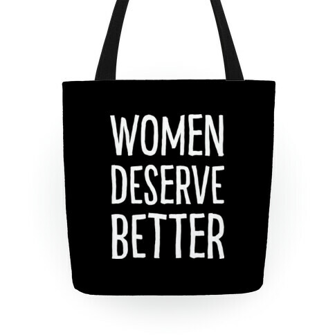 Women Deserve Better Tote