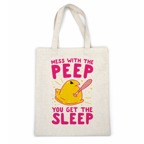 Mess With The Peep You Get The Sleep Casual Tote