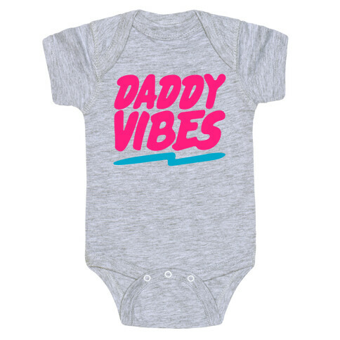 Daddy Vibes  Baby One-Piece