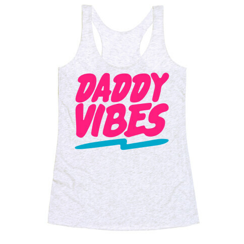 Daddy Vibes  Racerback Tank Top