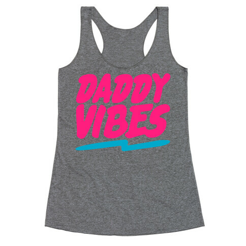 Daddy Vibes  Racerback Tank Top