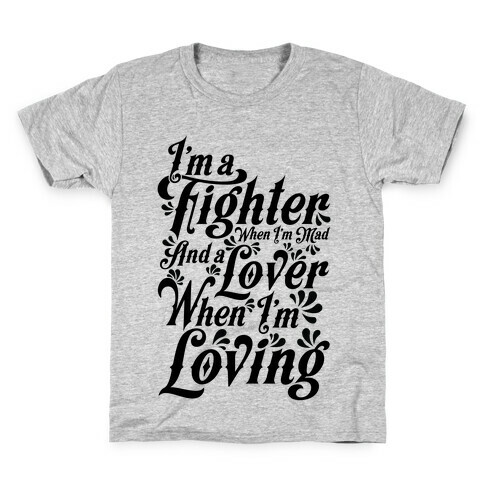 I'm a Fighter when I'm Mad and a Lover When I'm Loving Kids T-Shirt