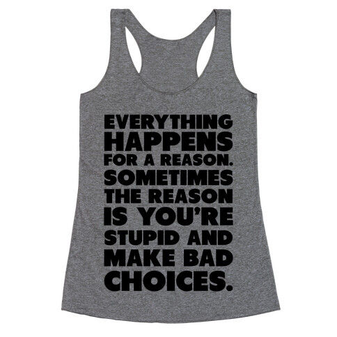 Everything Happens for a Reason Racerback Tank Top