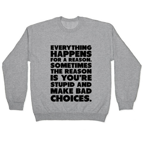 Everything Happens for a Reason Pullover