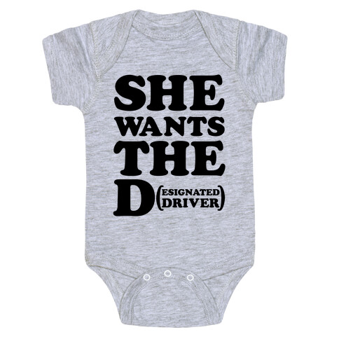She Wants the D (Designated Driver) Baby One-Piece