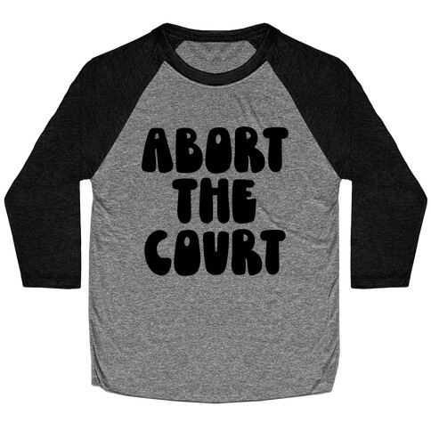 Abort The Court Black Baseball Tee