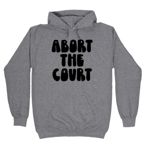 Abort The Court Black Hooded Sweatshirt