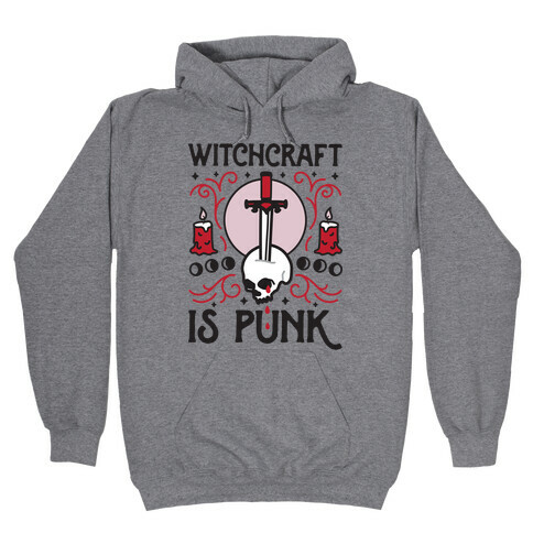 Witchcraft is Punk Hooded Sweatshirt