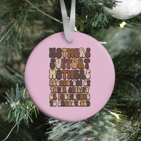 Mothers Support Mothers Regardless Ornament