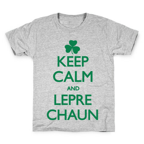 Keep Calm and Leprechaun Kids T-Shirt