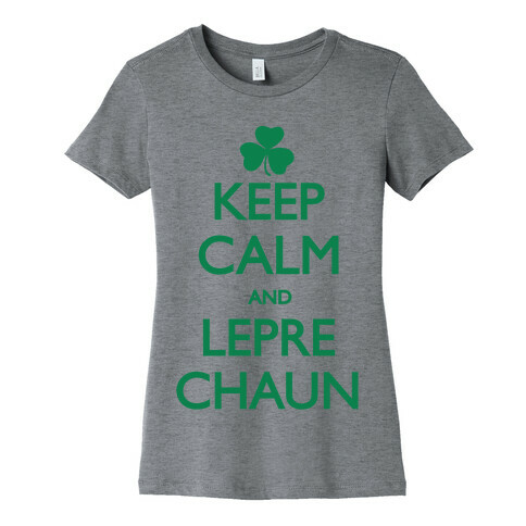 Keep Calm and Leprechaun Womens T-Shirt