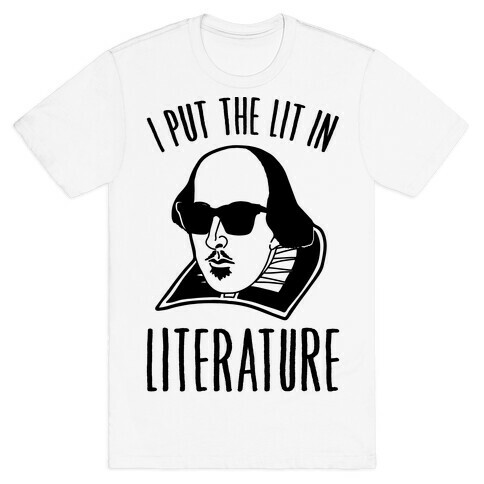 I Put The Lit In Literature T-Shirt