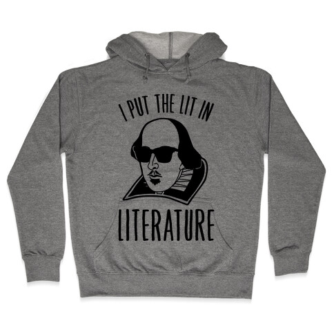 I Put The Lit In Literature Hooded Sweatshirt