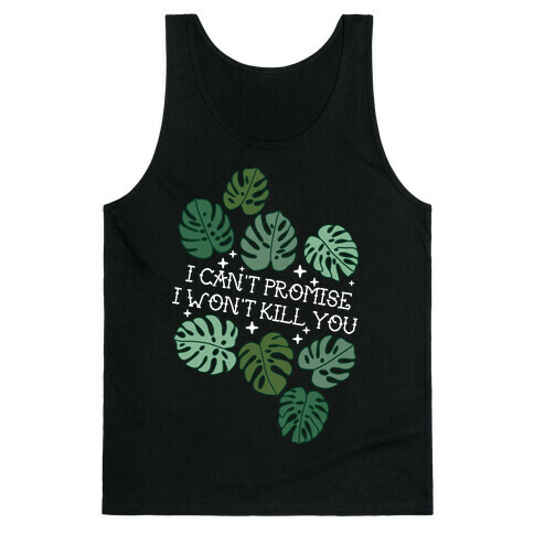 I Can't Promise I Won't Kill You Plants Tank Top