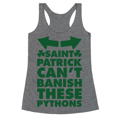 Saint Patrick Can't Banish These Pythons Racerback Tank Top