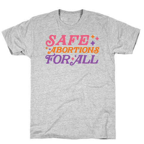 Safe Abortions For All T-Shirt